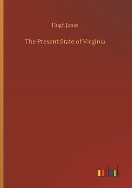 The Present State of Virginia