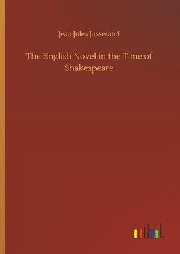 The English Novel in the Time of Shakespeare