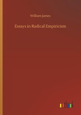 Essays in Radical Empiricism