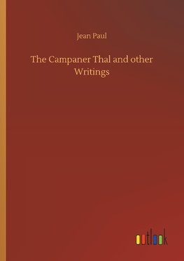 The Campaner Thal and other Writings