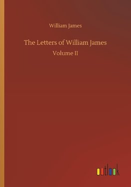 The Letters of William James