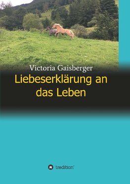 Liebeserklärung an das Leben