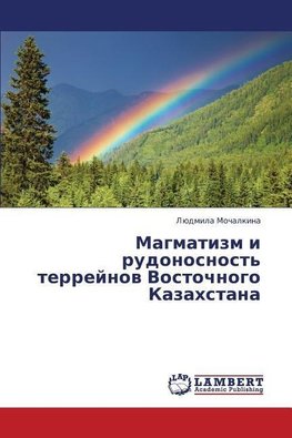 Magmatizm i rudonosnost' terrejnov Vostochnogo Kazahstana