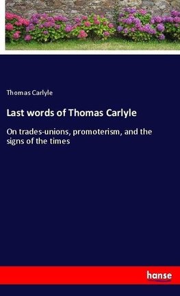 Last words of Thomas Carlyle