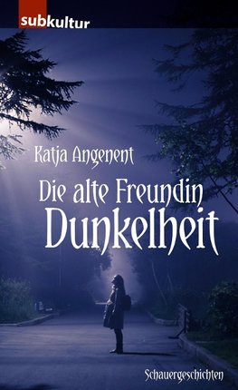 Die alte Freundin Dunkelheit