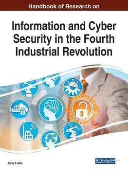 Handbook of Research on Information and Cyber Security in the Fourth Industrial Revolution