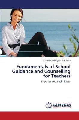 Fundamentals of School Guidance and Counselling for Teachers