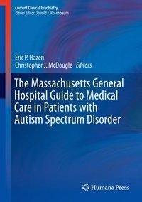 The Massachusetts General Hospital Guide to Medical Care in Patients with Autism Spectrum Disorder