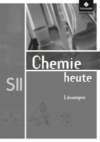 Chemie heute SII. Lösungen  Allgemeine Ausgabe