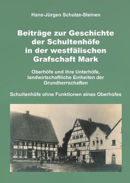 Beiträge zur Geschichte der Schultenhöfe in der westfälischen Grafschaft Mark