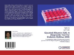 Glycated Albumin (GA): A Diagnostic Tool For Diabetes Mellitus (DM)