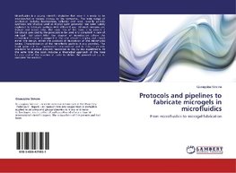 Protocols and pipelines to fabricate microgels in microfluidics