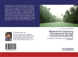 Wetland Fish Sanctuary Management through Community Husbandry