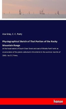 Physiographical Sketch of That Portion of the Rocky Mountain Range