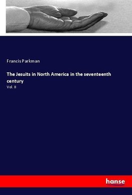 The Jesuits in North America in the seventeenth century