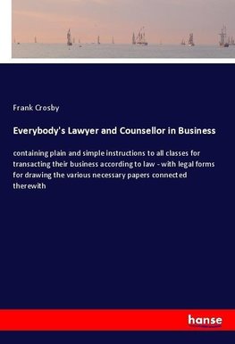 Everybody's Lawyer and Counsellor in Business