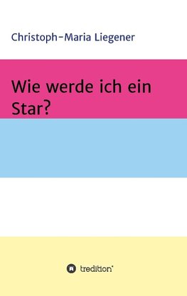 Wie werde ich ein Star?