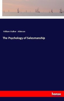 The Psychology of Salesmanship