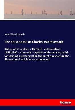 The Episcopate of Charles Wordsworth