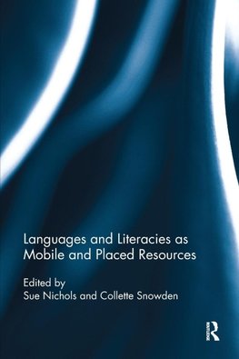 Languages and Literacies as Mobile and Placed Resources