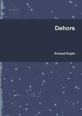 Dupin, A: Dehors