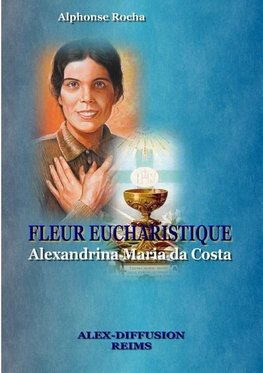 Rocha, A: Fleur Eucharistique - Alexandrina