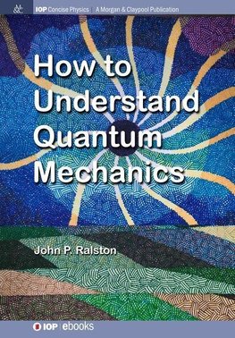 How to Understand Quantum Mechanics