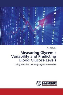 Measuring Glycemic Variability and Predicting Blood Glucose Levels