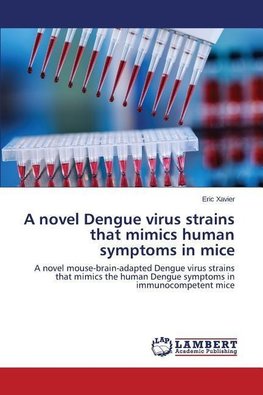 A novel Dengue virus strains that mimics human symptoms in mice