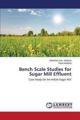 Bench Scale Studies for Sugar Mill Effluent