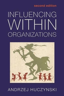 Huczynski, A: Influencing Within Organizations