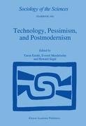 Technology, Pessimism, and Postmodernism