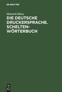 Die deutsche Druckersprache. Scheltenwörterbuch