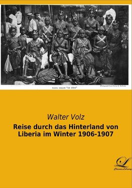 Reise durch das Hinterland von Liberia im Winter 1906-1907