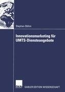 Innovationsmarketing für UMTS-Diensteangebote