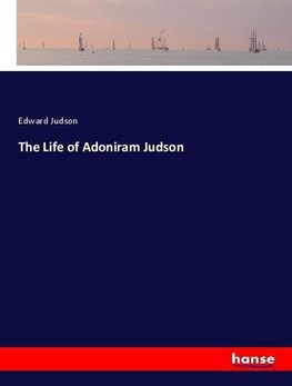 The Life of Adoniram Judson