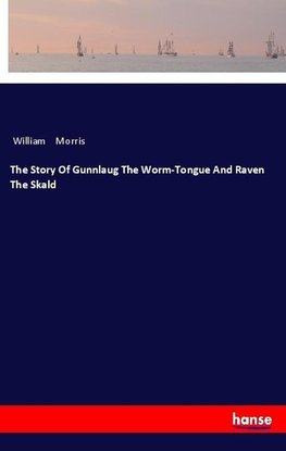 The Story Of Gunnlaug The Worm-Tongue And Raven The Skald