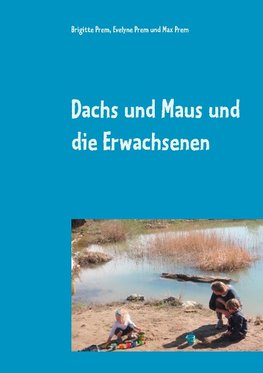 Dachs und Maus und die Erwachsenen