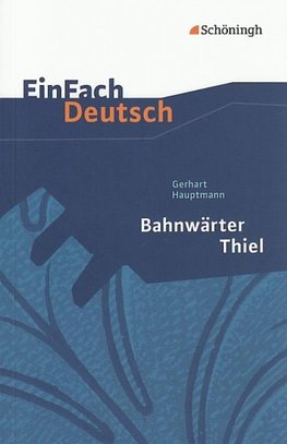 Bahnwärter Thiel. EinFach Deutsch Textausgaben