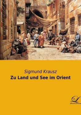 Zu Land und See im Orient