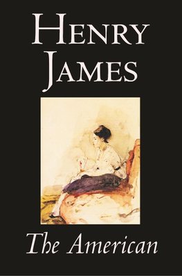 The American by Henry James, Fiction, Classics