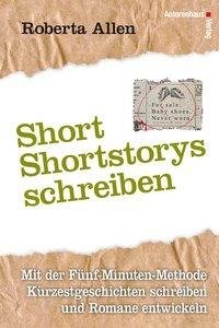 Short-Shortstorys schreiben - Kürzestgeschichten schreiben