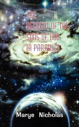 The Descent of the Sons of God (A Parable)