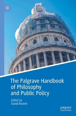 The Palgrave Handbook of Philosophy and Public Policy