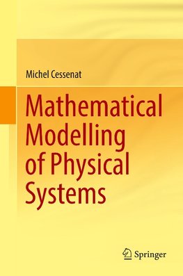 Mathematical Modelling of Physical Systems