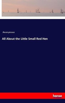 All About the Little Small Red Hen