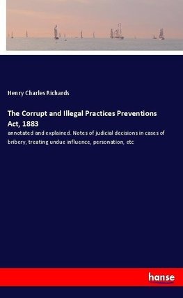 The Corrupt and Illegal Practices Preventions Act, 1883