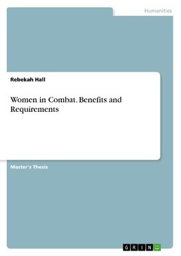 Women in Combat. Benefits and Requirements