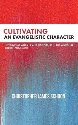 Cultivating an Evangelistic Character