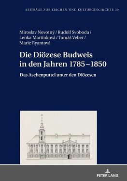 Die Diözese Budweis in den Jahren 1785-1850